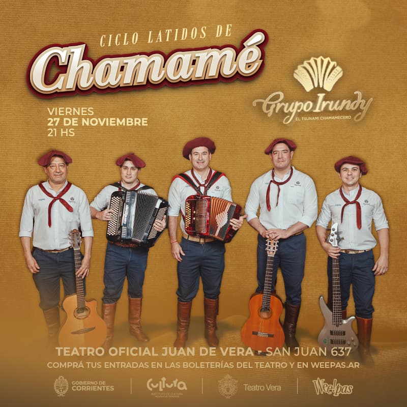 Afiche de la obra CICLO LATIDOS DE CHAMAME: GRUPO IRUNDY ''EL TSUNAMI CHAMAMECERO''